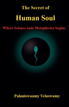 The Secret of Human Soul  -  Where Science ends Metaphysics begins