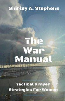 The War Manual: Tactical Prayer Strategies For Women