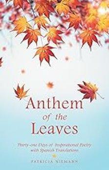 Anthem of the Leaves: Thirty-one Days of Inspirational Poetry with Spanish Translations