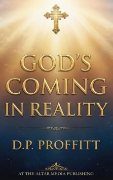 GOD'S COMING IN REALITY