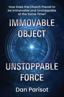 Immovable Object Unstoppable Force: How Does the Church Prevail to be Immovable and Unstoppable at the Same Time?