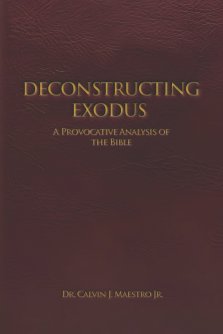 DECONSTRUCTING  EXODUS: A Provocative Analysis of The Bible
