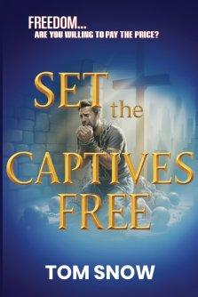 Set the Captives Free: Freedom. Are You Willing to Pay the Price?