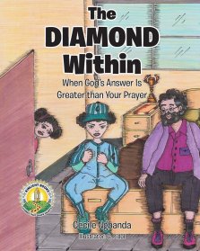 The Diamond Within : When God's Answer Is Greater than Your Prayer