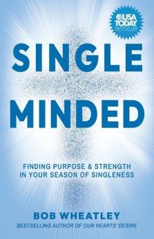 Single-Minded: Finding Purpose & Strength in Your Season of Singleness