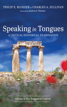 Speaking in Tongues: A Critical Historical Examination, Volume 3