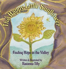 The Happy Little Sunflower: Finding Hope in the Valley