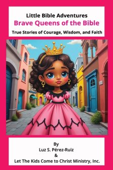 Brave Queens of the Bible: True Stories of Courage, Wisdom, and Faith