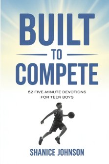 Built to Compete: 52 Five-Minute Devotions for Teen Boys