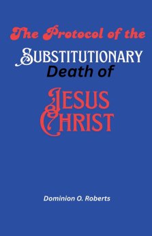 The Protocol of the Substitutionary Death of Jesus Christ