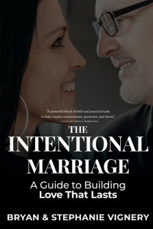 The Intentional Marriage: A Guide to Building Love That Lasts