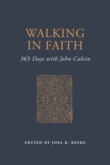 Walking in Faith - 365 Days with John Calvin