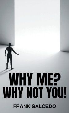 Why Me?: Why Not You?
