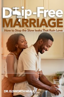 Drip-Free Marriage: How to Stop the Slow Leaks that Ruin Love