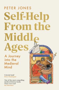 Self-Help From the Middle Ages : A Journey Into the Medieval Mind