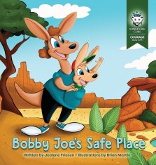 Bobby Joe's Safe Place: Courage: Book 1 of 3