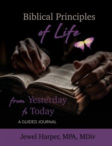 Biblical Principles of Life from Yesterday to Today: A Guided Journal