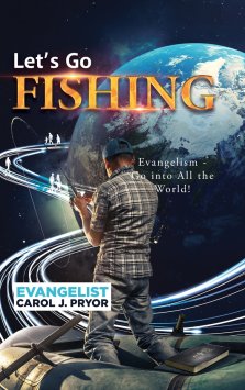 LET'S GO FISHING!: Evangelism - Go into All the World!