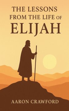 Lessons from the Life of Elijah