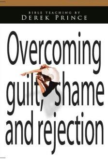 Overcoming Guilt, Shame And Rejection CD