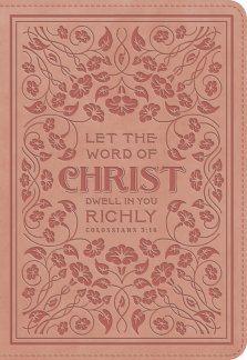 ESV Applying the Gospel Study Bible for Women (TruTone, Blush Rose, Colossians 3:16 Design)