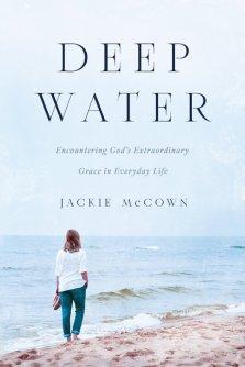 Deep Water: Encountering God's Extraordinary Grace in Everyday Life