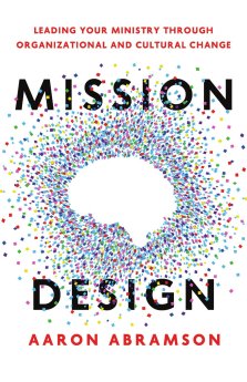 Mission Design: Leading Your Ministry Through Organizational and Cultural Change