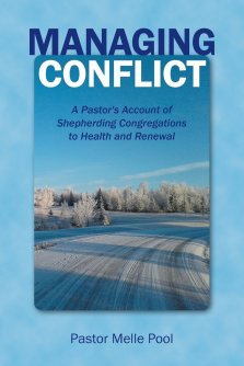 Managing Conflict: A Pastor's Account of Shepherding Congregations to Health and Renewal