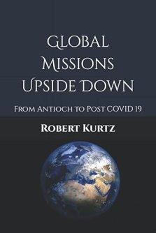 Global Missions Upside Down: From Antioch to  Post COVID 19