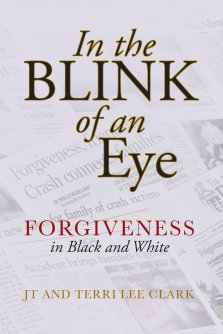 In the Blink of an Eye: Forgiveness in Black and White: Forgiveness in