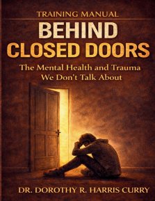 BEHIND CLOSED DOORS: TRAINING MANUAL