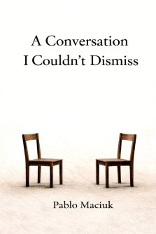 A Conversation I Couldn't Dismiss