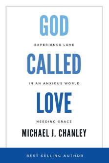 God Called Love: Experience Love In An Anxious World Needing Grace
