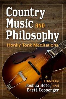 Country Music and Philosophy : Honky Tonk Meditations