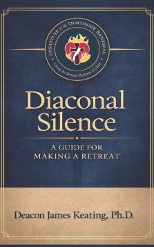 Diaconal Silence: A Guide for Making a Retreat