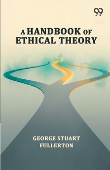 A Handbook Of Ethical Theory