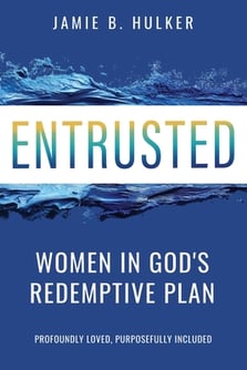 Entrusted: Women in God's Redemptive Plan