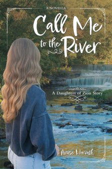 Call Me to the River: A Daughters of Zion Story A Novella