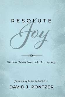 Resolute Joy: And the Truth from Which it Springs