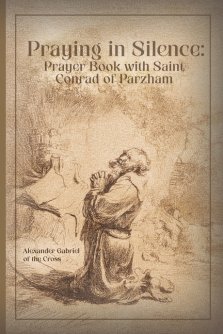 Praying in Silence: Prayer Book with Saint Conrad of Parzham