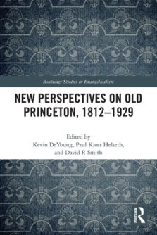 New Perspectives On Old Princeton, 1812–1929