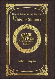 Large Print - Grace Abounding to the Chief of Sinners - Grand Type Collector's Edition - Matte Hardcover with Dust Jacket
