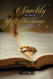 The Sanctity and Honoring of Marriage: A Biblical View