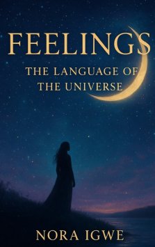 Feelings: Language of the Universe