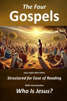 The Four Gospels - Structured for Ease of Reading: With Introduction - Who is Jesus?