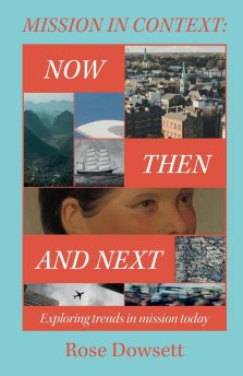 Mission in Context: Now, Then and Next: Now, Then and Next