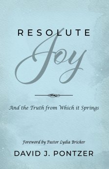 Resolute Joy: And the Truth from Which it Springs