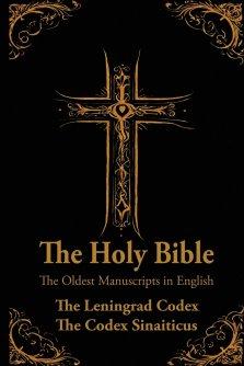 The Holy Bible: Oldest Manuscripts in English: The Leningrad Codex and The Codex Sinaiticus