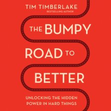 Bumpy Road to Better
