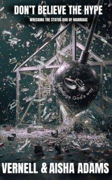 Don't Believe The Hype: Wrecking The Status Quo of Marriage